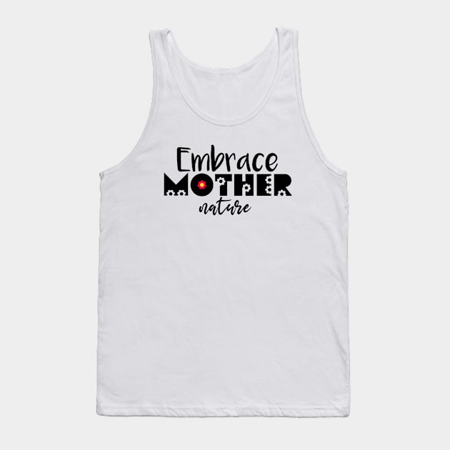 Embrace Mother Nature Tank Top by Color Fluffy